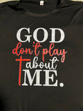 Faith Inspired T-Shirts  God Don't Play