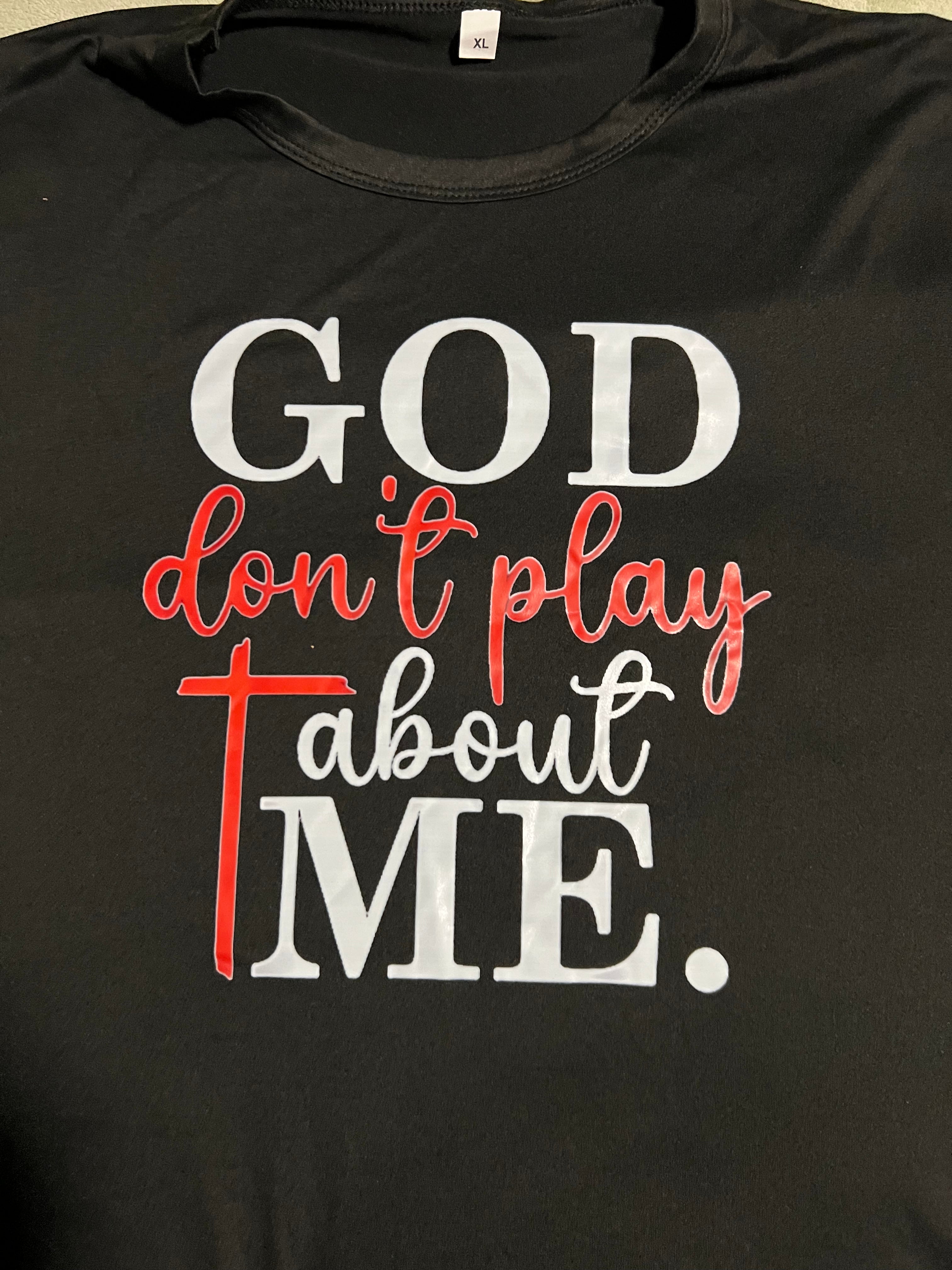 Faith Inspired T-Shirts  God Don't Play