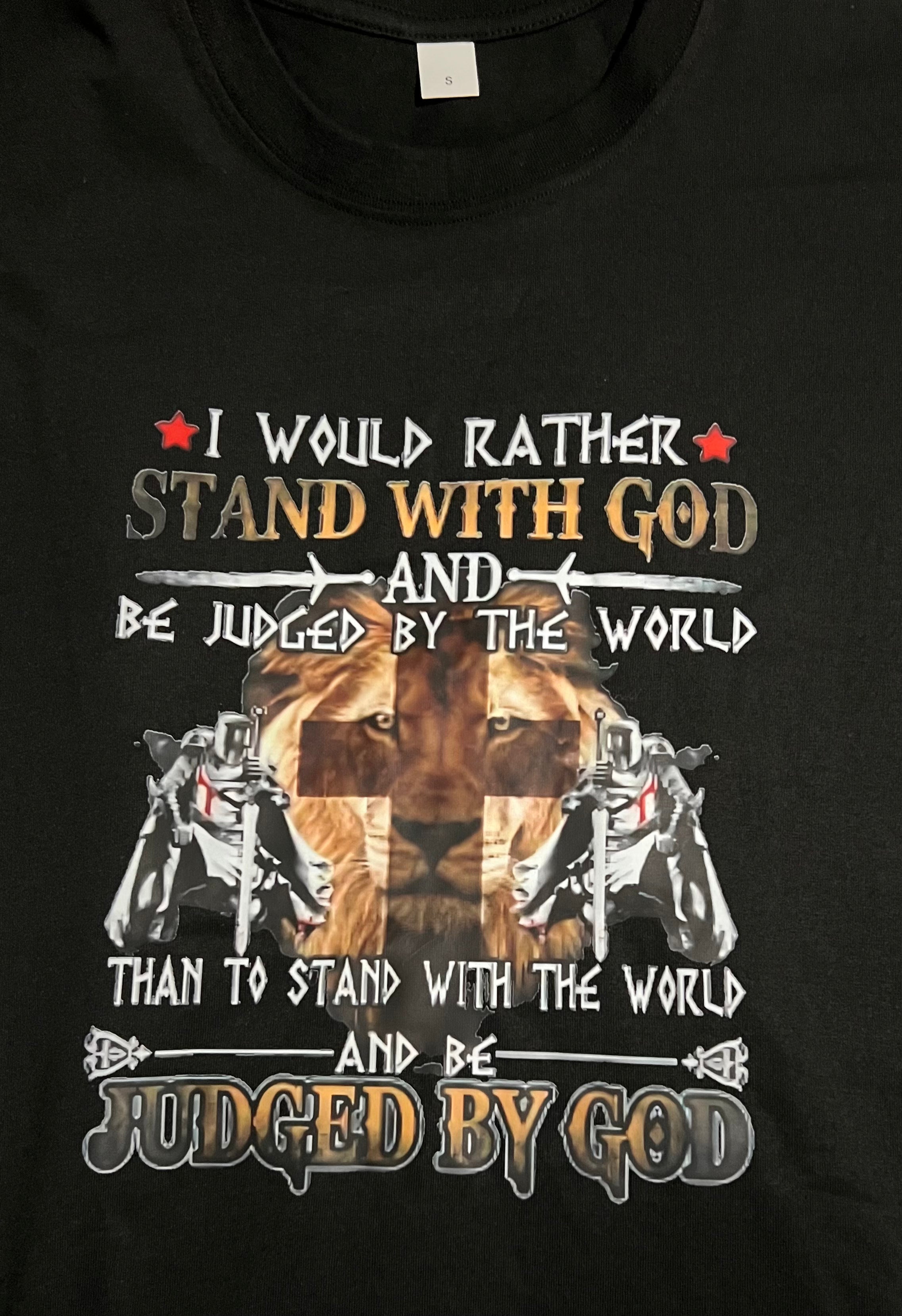 Faith Inspired T-Shirts I would rather stand with God